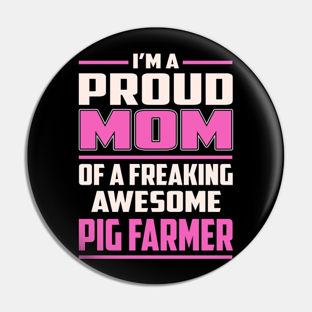 Proud MOM Pig Farmer Pin by TeeBi