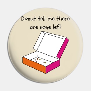 Donuts all gone! Pin