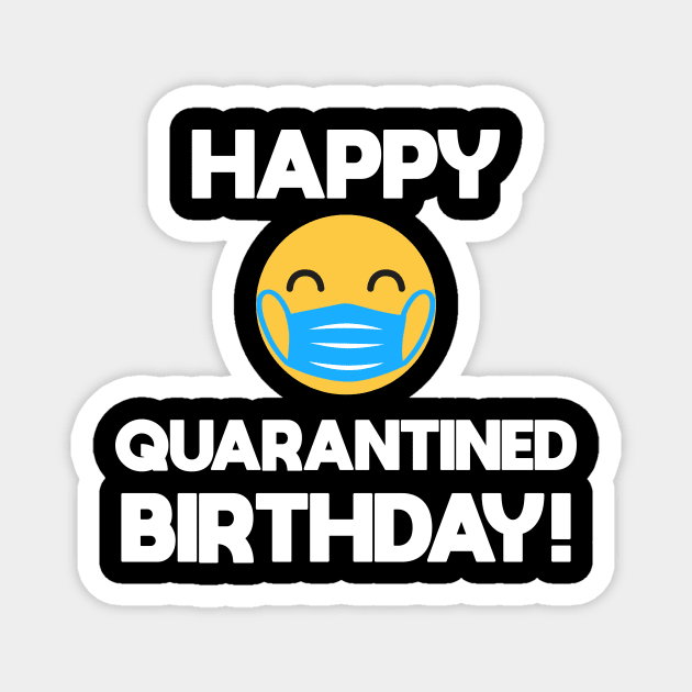 Happy Quarantined Birthday Magnet by sanavoc