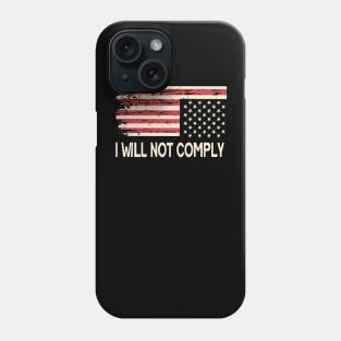 I Will Not Comply Upside Down Usa Flag Phone Case