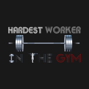 Hardest worker in the room, fit, highest level, gym lover,fitness,squat, for men's, for womens,beast T-Shirt