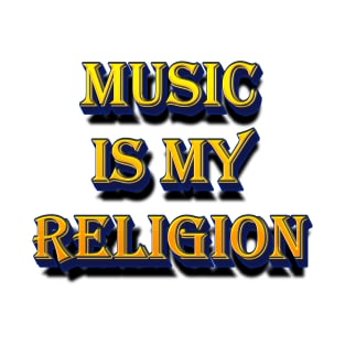 Music Is My Religion T-Shirt