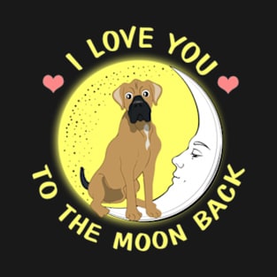 I Love You To The Moon And Back Boxer T-Shirt