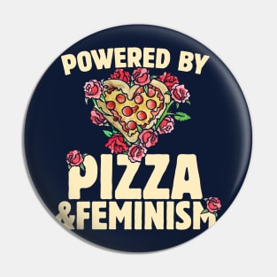 Powered by Pizza and Feminism Pin