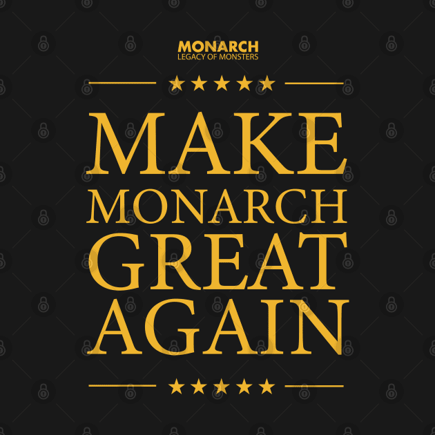 MONARCH: LEGACY OF MONSTERS MAKE MONARCH GREAT AGAIN by FunGangStore