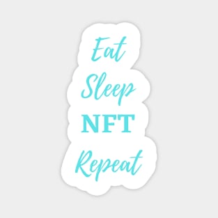 Eat Sleep NFT Repeat - NFT Quote, NFT Funny Design Magnet