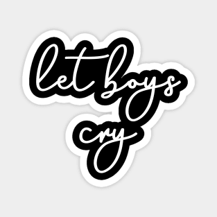 Let boys cry Magnet