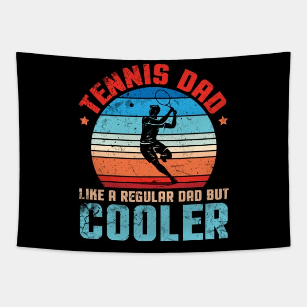 Tennis Dad Like A Regular Dad But Cooler Father Papa Player Tapestry by joandraelliot