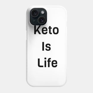 Keto Is Life Phone Case