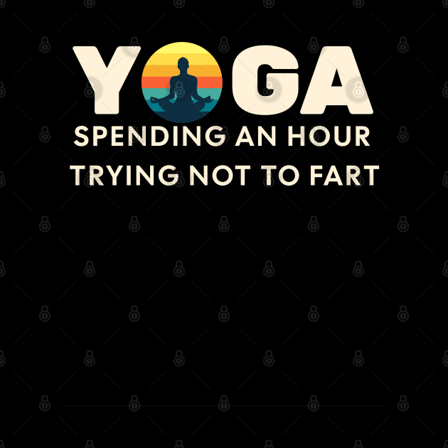 YOGA.....Don't Fart...for an hour by Farm Road Mercantile 