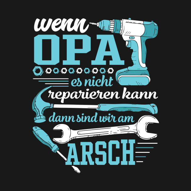 Wenn Opa es nicht reparieren kann by HBfunshirts