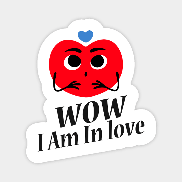 Wow I Am In Love Magnet by jerranne