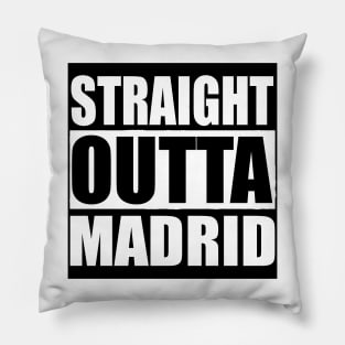 STRAIGHT OUTTA Madrid Spain Pillow