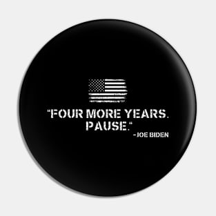 Four More Years Pause Joe Biden Pin