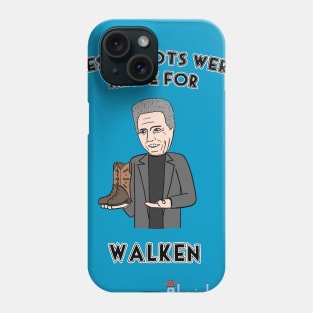 These Boots Were Made For Walken Phone Case