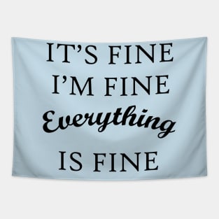 It's Fine I'm Fine Everything Is Fine Tapestry