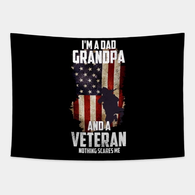 I am a Dad Grandpa and a Veteran Nothing scares me USA Tapestry by tasmarashad