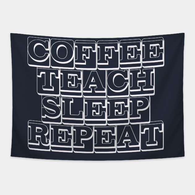 Coffee Teach Sleep Repeat Tapestry by Homeschool Helper