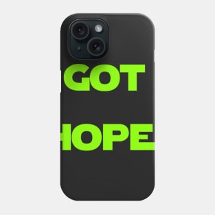 GOT HOPE? Phone Case