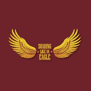 SOARING LIKE AN EAGLE T-Shirt