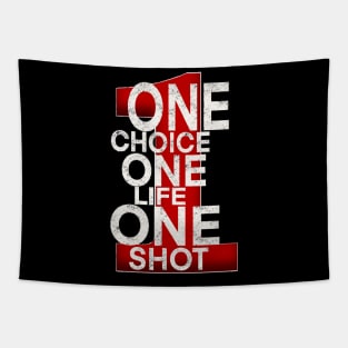 One choice one life one shot Tapestry