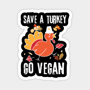 Save A Turkey Go Vegan Magnet