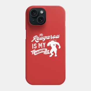 The Rougarou is My Valentine Cute Valentines Day Cryptid Phone Case