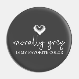 Morally grey, Funny reading gift for book nerds, bookworms Pin