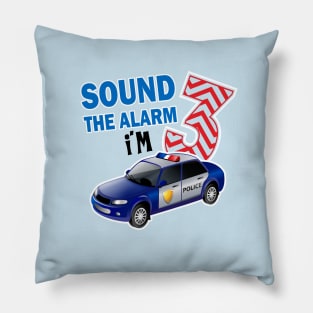 sound the alarm I'm 3..3rd birthday gift Pillow