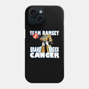 Team Ramsey BRAKE CHECK CANCER Phone Case