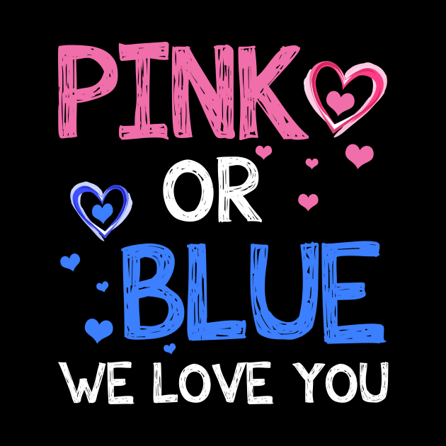 Pink or Blue Boy or Girl We Love You Baby Gender Reveal by Dunnhlpp