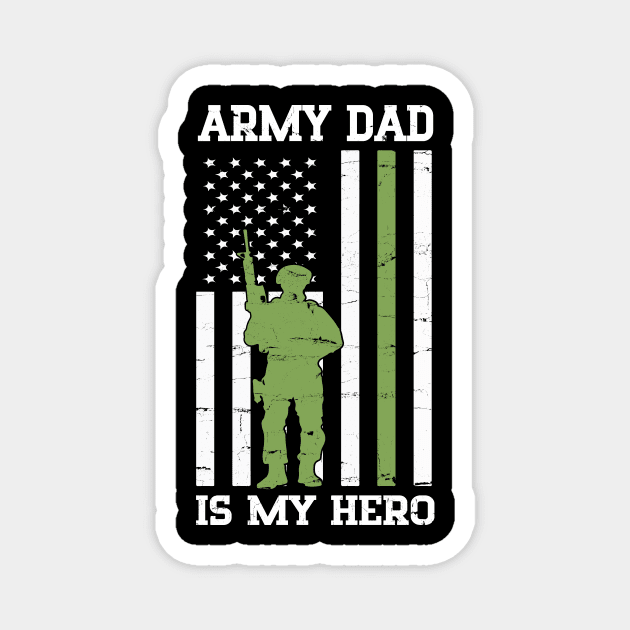 Army Dad Is My Hero Happy Fathers Veteran Day Daddy Husband Magnet by bakhanh123