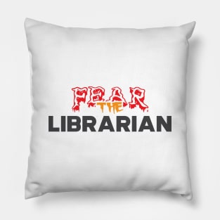 Librarian - Fear the librarian Pillow