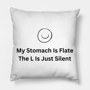 My stomach is flat. the l is just silent Pillow