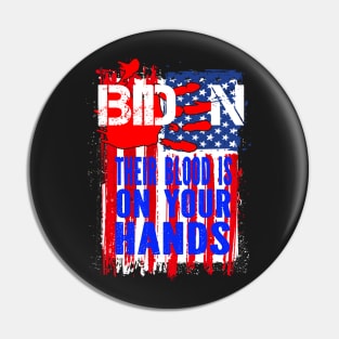 Joe Biden Has Blood On His Hands Anti Biden Bring Trump Back Pin