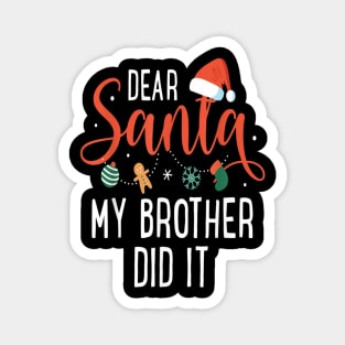 Dear Santa My Brother Did It Family Christmas Magnet