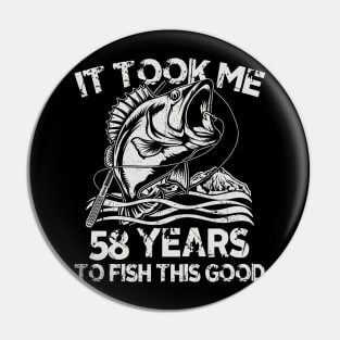 It Took Me 58 Years To Fish 58th Birthday Gift Pin