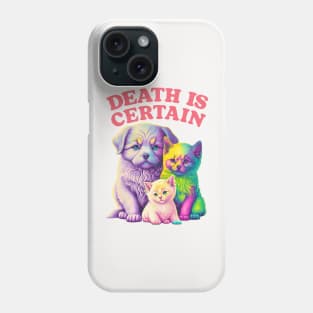 Death Is Certain / Existentialist Meme Design Phone Case