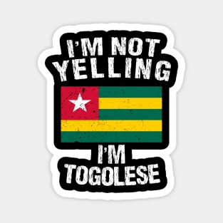 I'm Not Yelling I'm Togolese Magnet