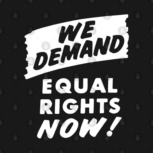 We Demand Equal Rights Now, 1963, Civil Rights, Protest sign, Black Lives Matter by UrbanLifeApparel
