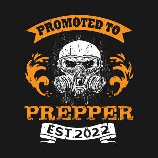 Promoted to PREPPER EST.2022 Preppers quote T-Shirt