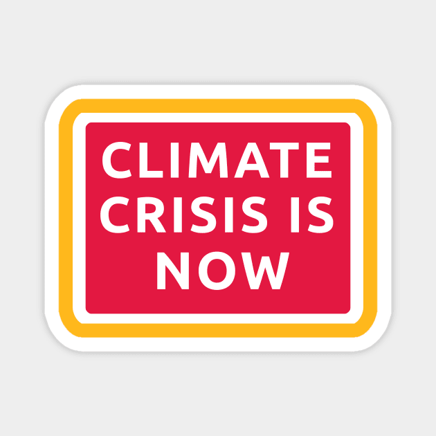 Climate Crisis is Now Earth Day Magnet by Sanu Designs