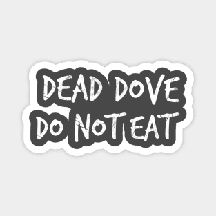 Dead dove Magnet