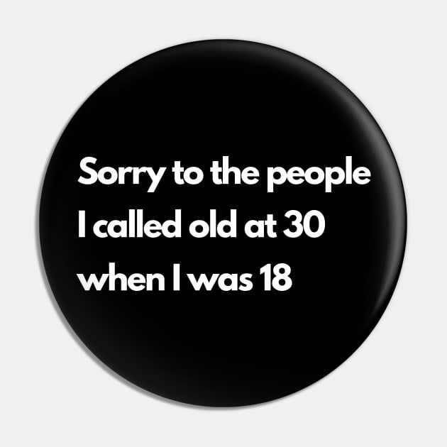 Sorry to the people I called old at 30 Pin by Yelda