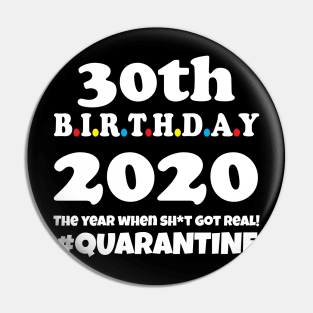 30th Birthday 2020 Quarantine Pin