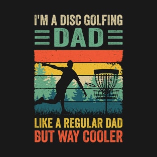 Funny I'm A Disc Golfing Dad Fathers Day Disc Golf Vintage T-Shirt