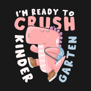 Back To School I'm Ready To Crush Kindergarten T-Shirt