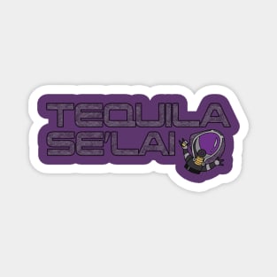 tequila se'lai Magnet