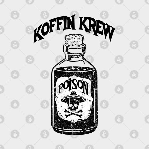 Pick Your Poison by Koffin Krew Apparel 