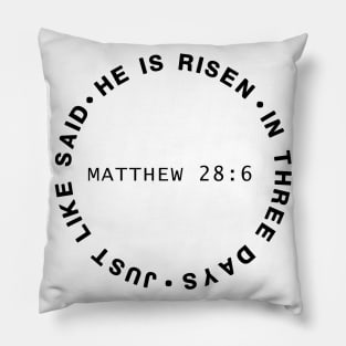 He Is Risen In Three Days Just Like He Said Matthew 28:6 Easter Pillow